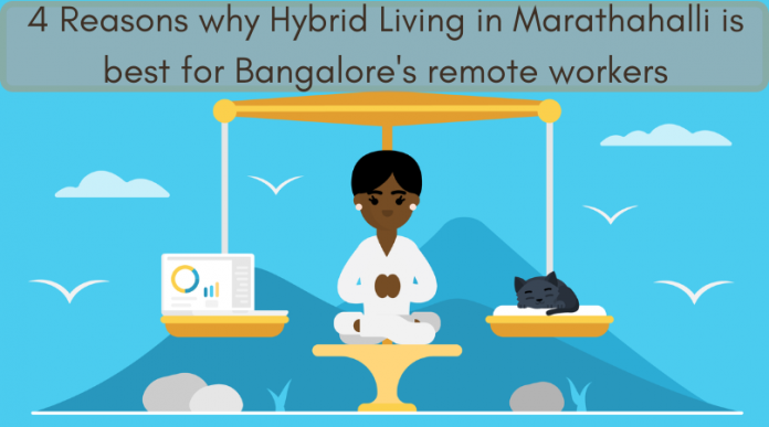 Hybrid Living in Marathahalli