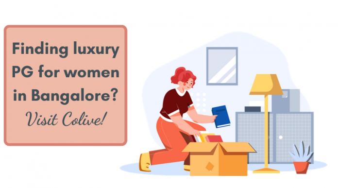 Finding luxury PG for women in Bangalore