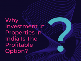 Why Investment In Properties In India Is The Profitable Optionnt