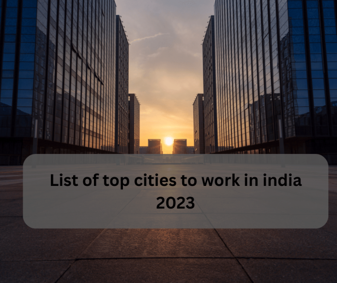 List of top cities to work in india in 2023