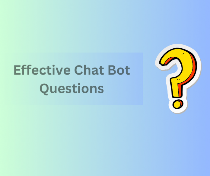 Effective Chat Bot Questions