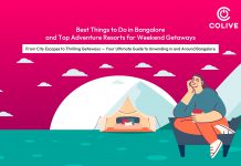Best Things to Do in Bangalore and Top Adventure Resorts for Weekend Getaways